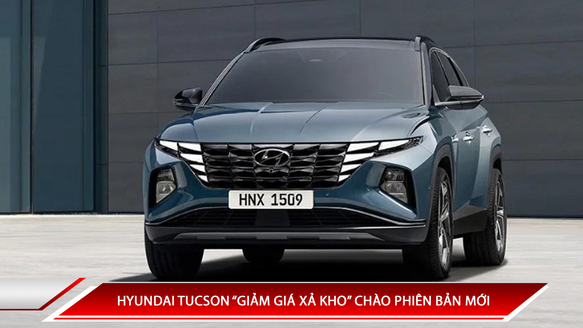 HYUNDAI TUCSON “GIẢM GIÁ XẢ KHO” CHÀO PHIÊN BẢN MỚI